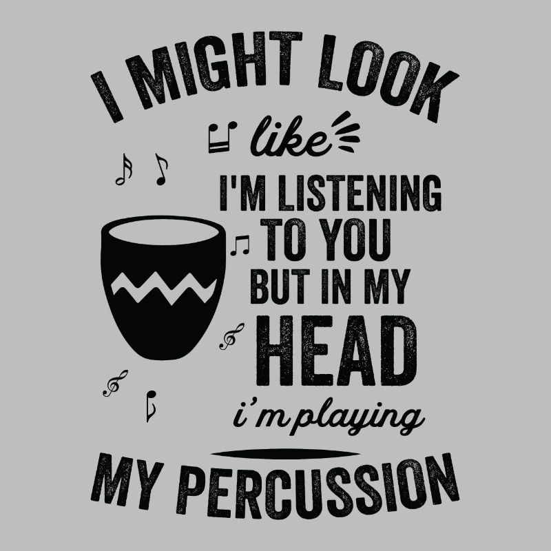 J’ai l’air d’écouter des percussions