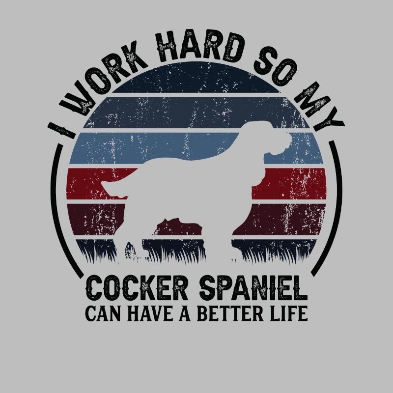 Arbeite Hart - Retro Cocker Spaniel
