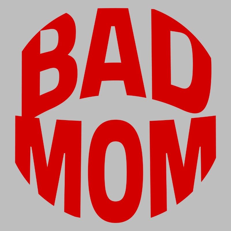 Bad Mom