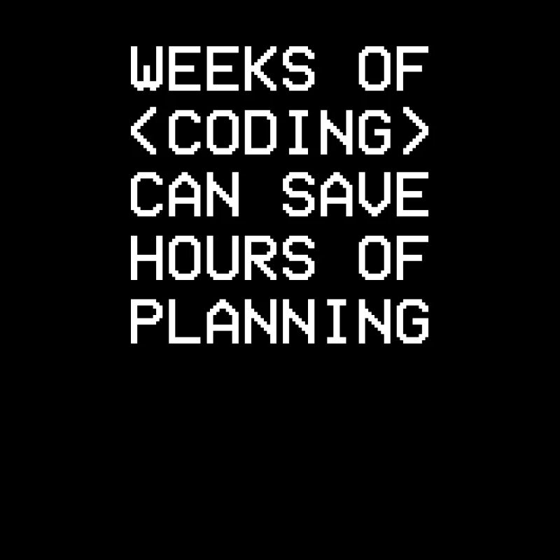 Weeks Coding Save Hours Planning Admin