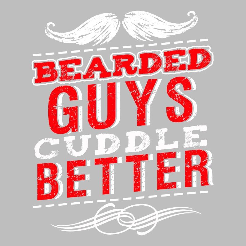 Bearded Guys Cuddle Better Funny Beard