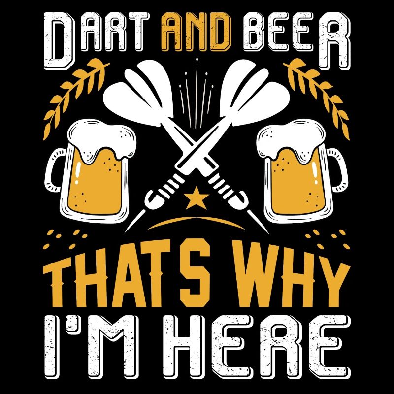 Dart & Beer Thats why Im here