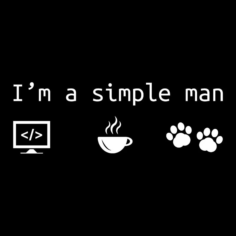 Ich bin ein einfacher Mann Kaffee & Hund Liebe Programmierer