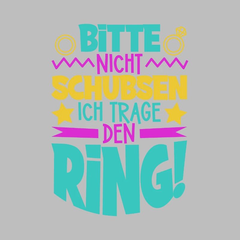 Bitte nicht schubsen - ich trage den Ring