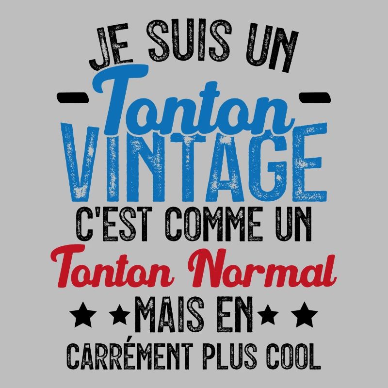 Tonton Vintage C'est Comme Tonton Normal Plus Cool