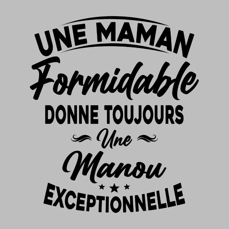 Maman formidable donne Manou Exceptionnelle