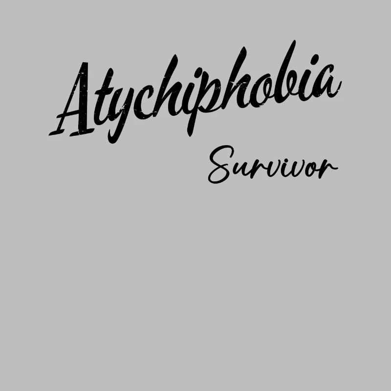 Atychiphobia Survivor
