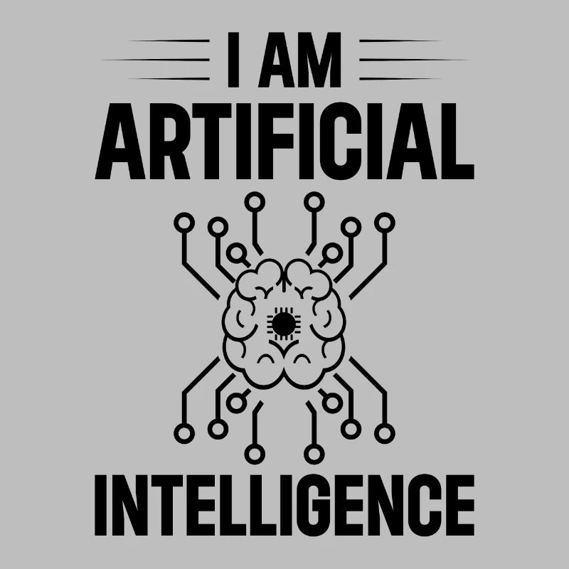 I Am Artificial Intelligence - Ai Artificial Intel
