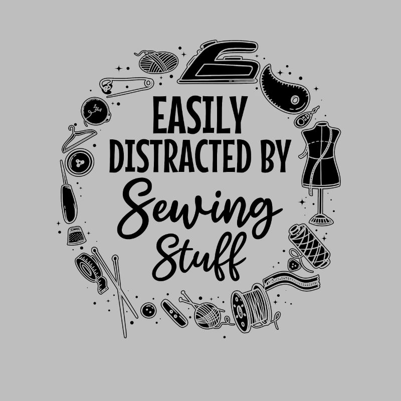 Easily Distracted By Sewing Stuff - Sewing Machine