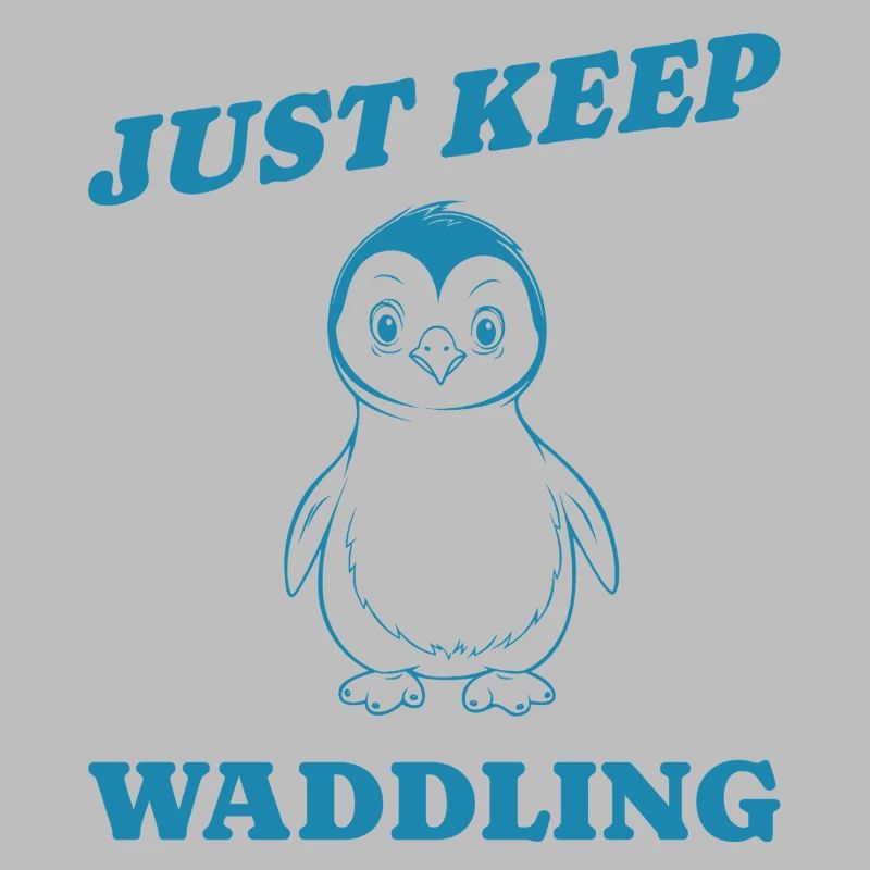 just keep waddling Geschenk
