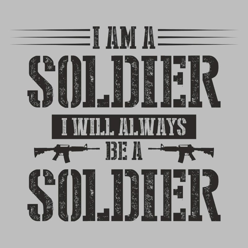 Ich bin ein Soldat, ich werde immer ein Soldat sein