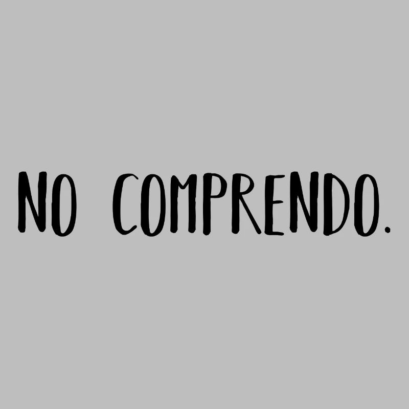Spanisch? No Comprendo!