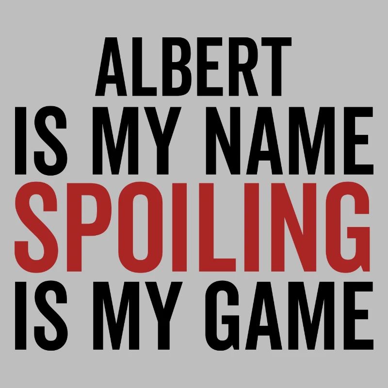 Albert est mon nom Spoiling est mon jeu