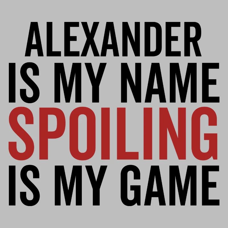 Alexander est mon nom Spoiling est mon jeu