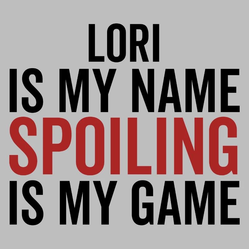 Lori est mon nom Spoiling est mon jeu