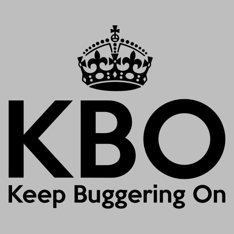 KBO - Keep Buggering on