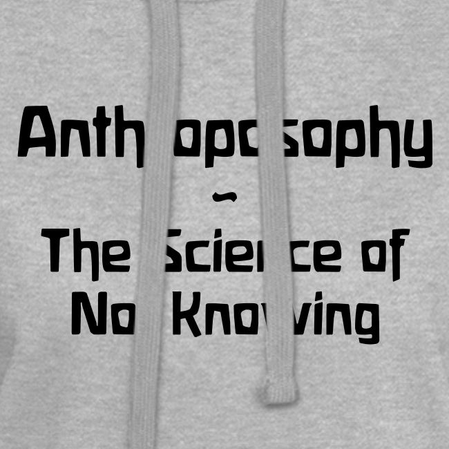 Anthroposophy The Science of Not Knowing