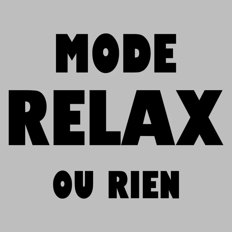 Mode relax ou rien
