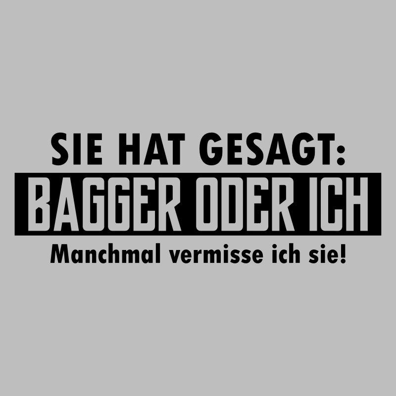 bagger oder ich