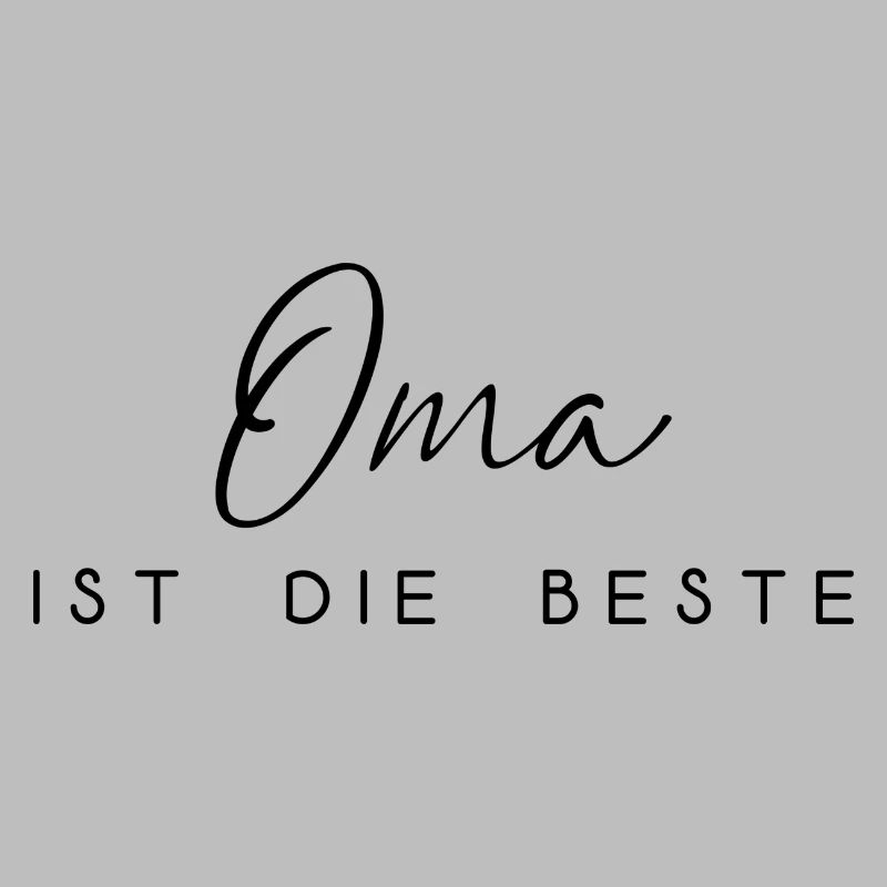 Oma ist die Beste Spruch Schrift Text Großmutter