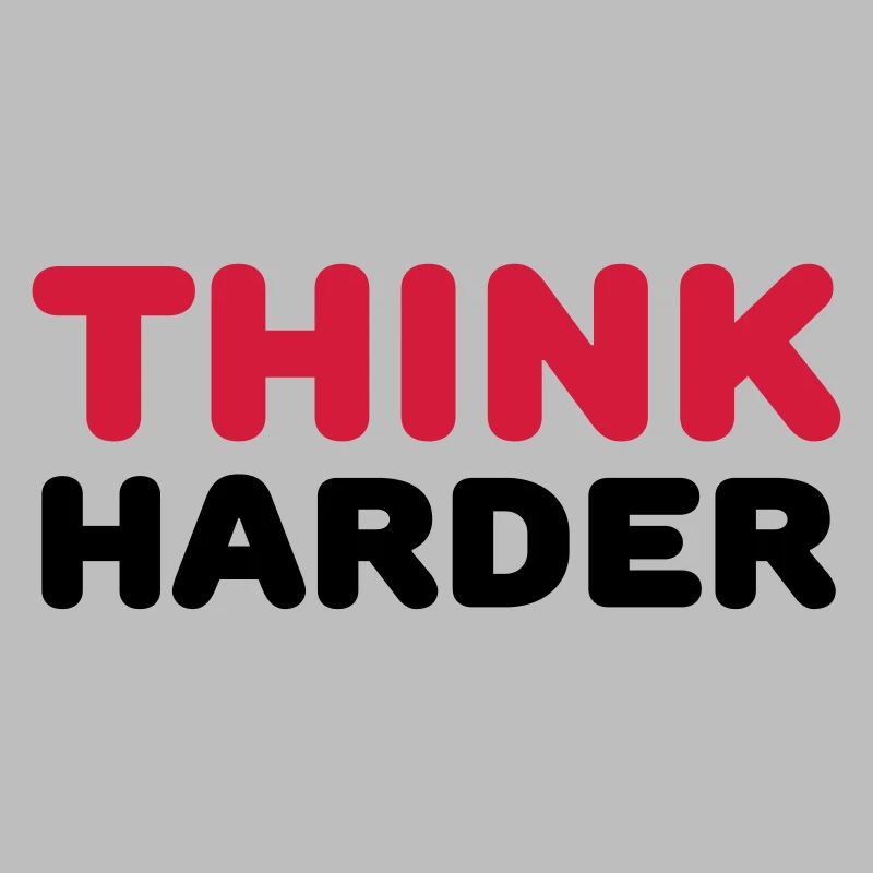 Think harder