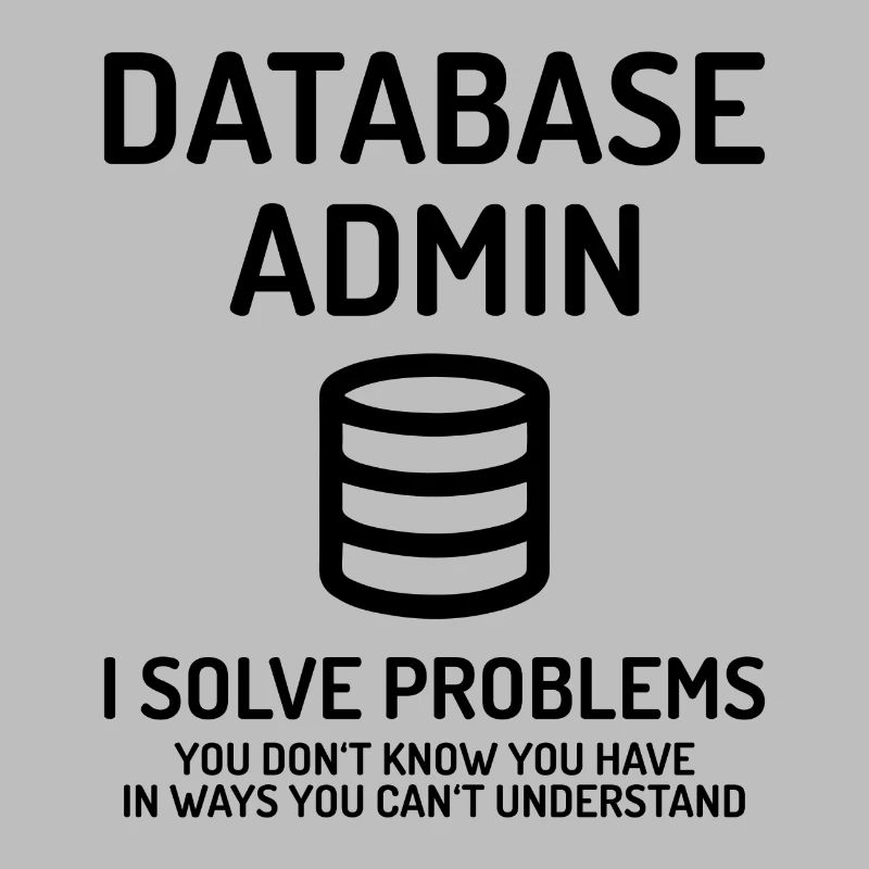 Database Admin i solve Problems Geschenk