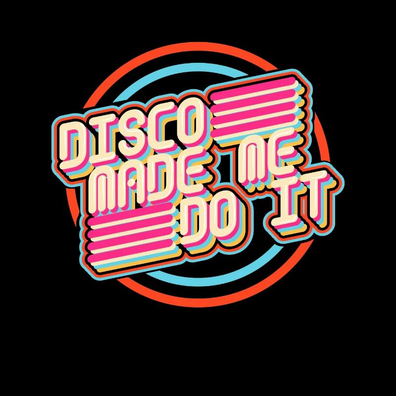 Disco Made Me Do It
