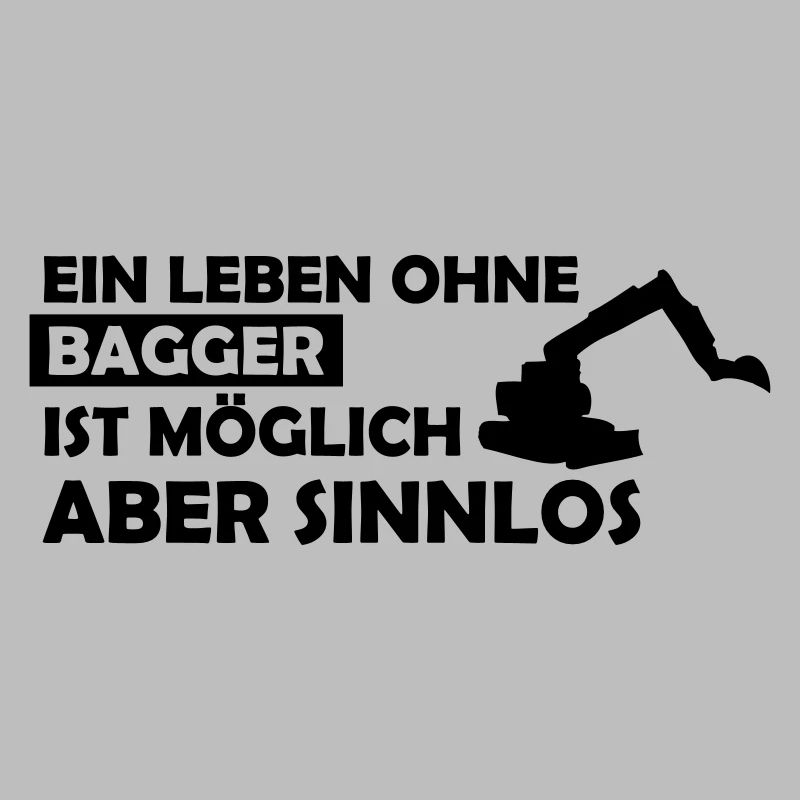 ein leben ohne bagger