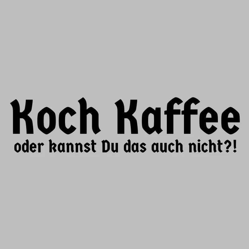 Koch Kaffee - oder kannst du das auch nicht