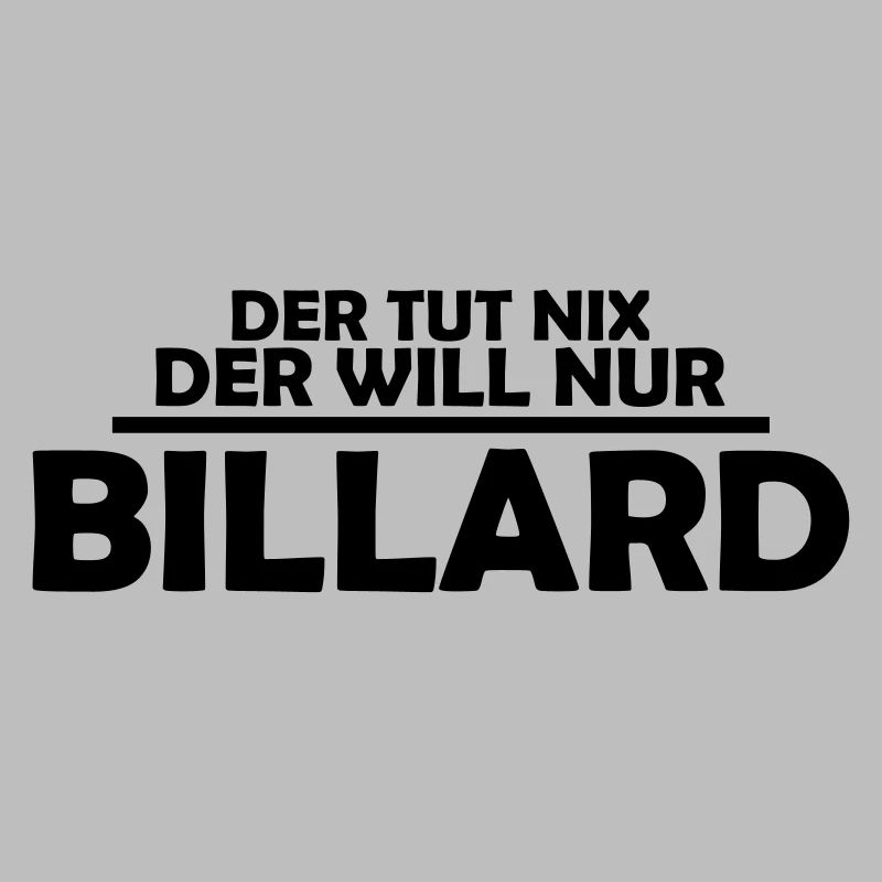 der tut nix der will nur billard