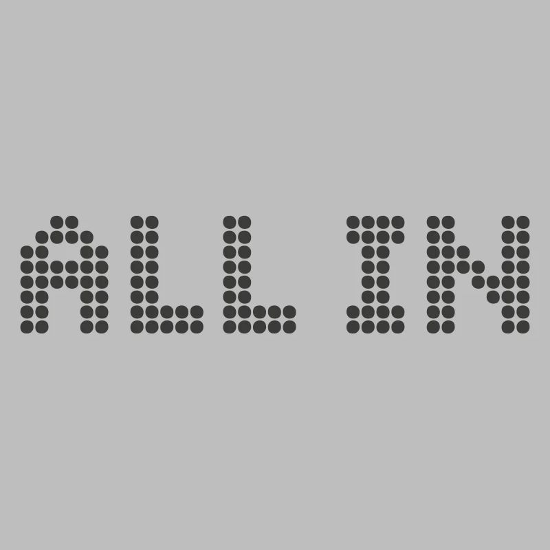 ALL IN - Alles oder nichts