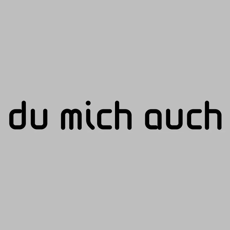 du mich auch