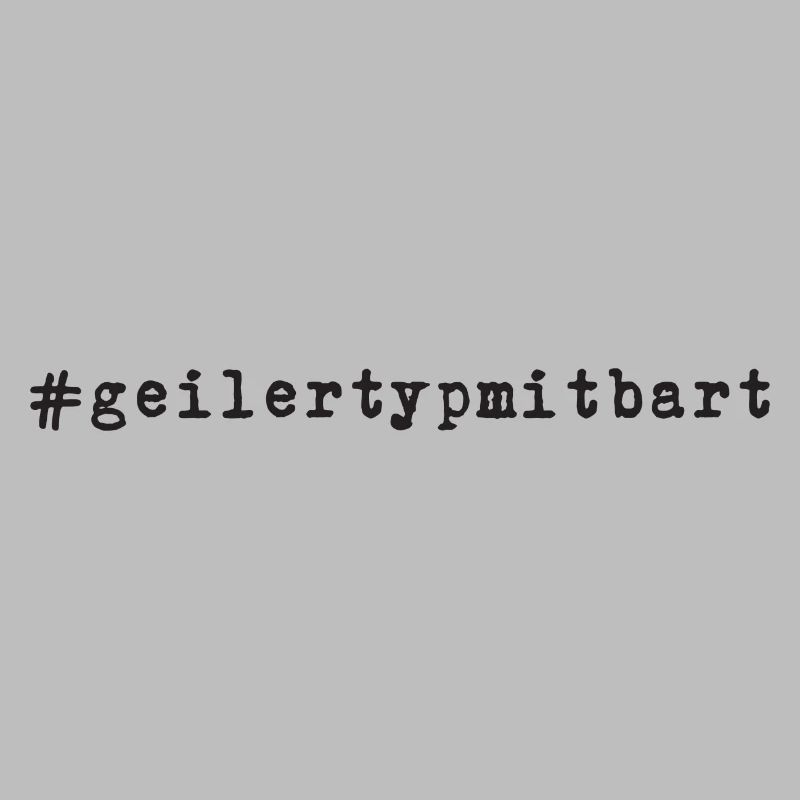 Geiler Typ Mit Bart - Hashtag #geilertypmitbart