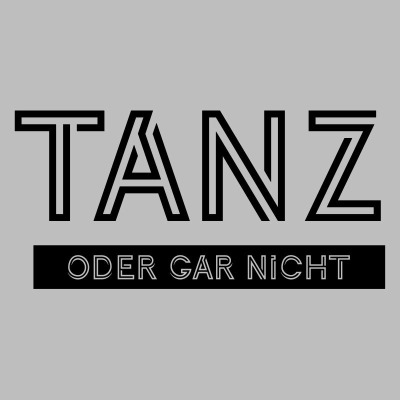 Tanz oder gar nicht