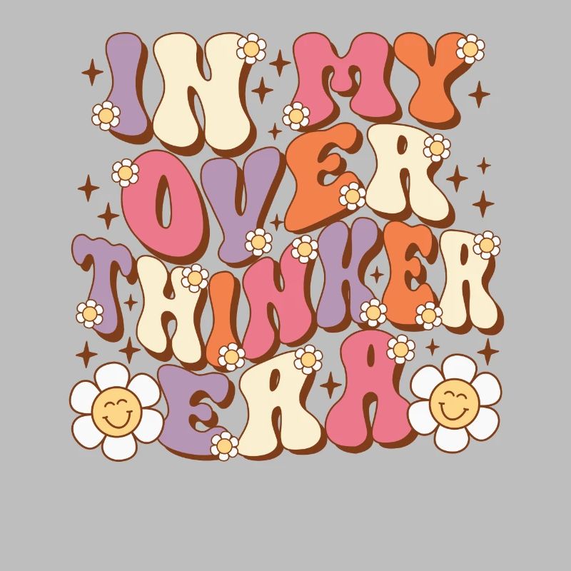 Dans mon ère Overthinker Overthink Groovy