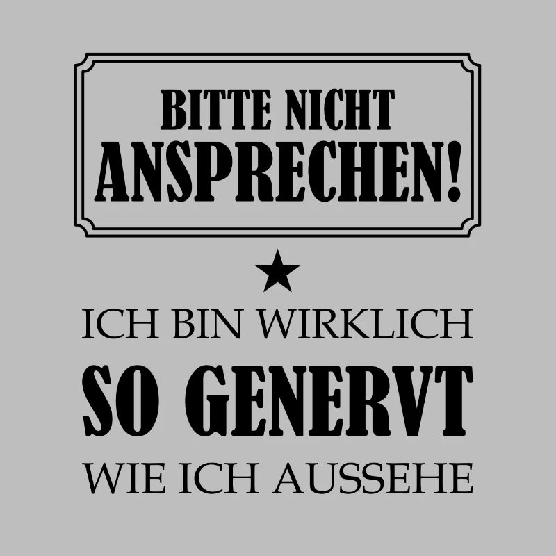 Bitte Nicht Ansprechen Bin Wirklich So Genervt bk