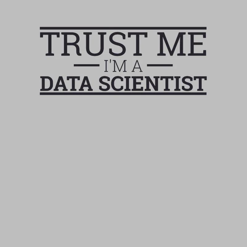 « Data Scientist Trust Me | Data Scientist »