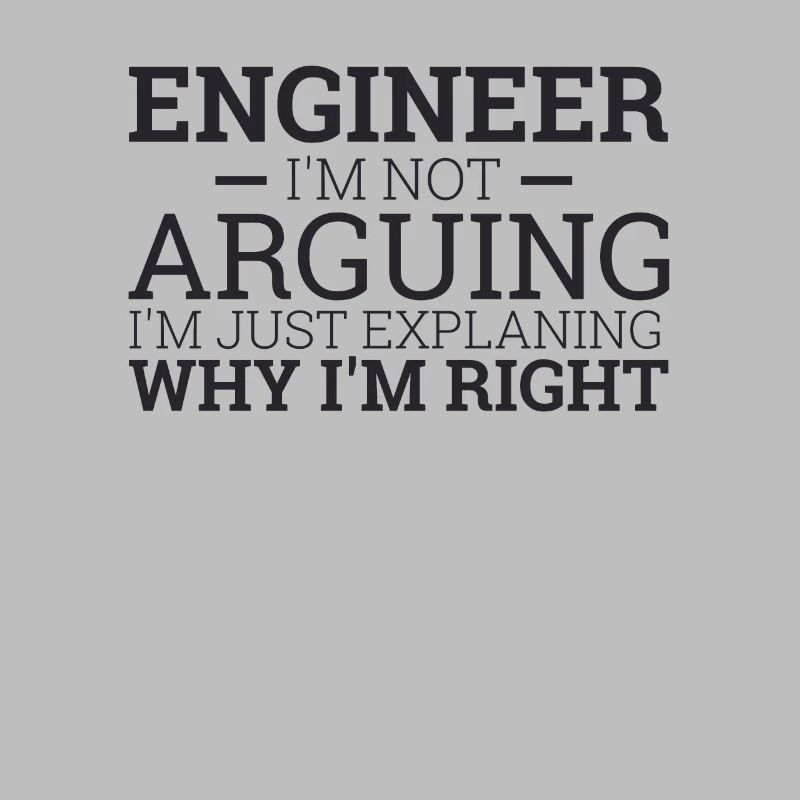 "Engineer Arguing | Engineer"