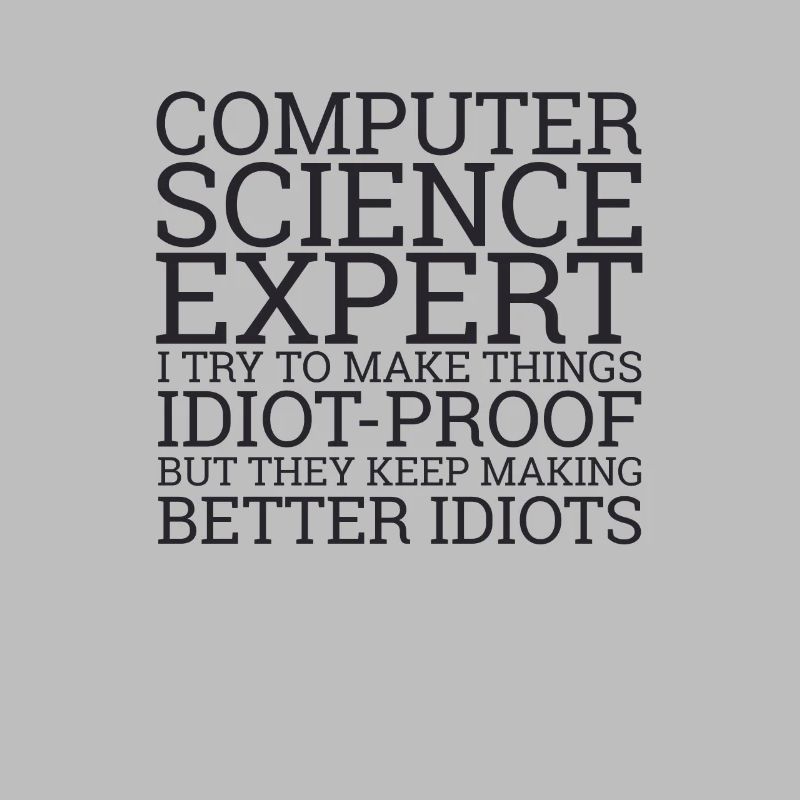 "Computer Science Expert Idiot | Informatik"