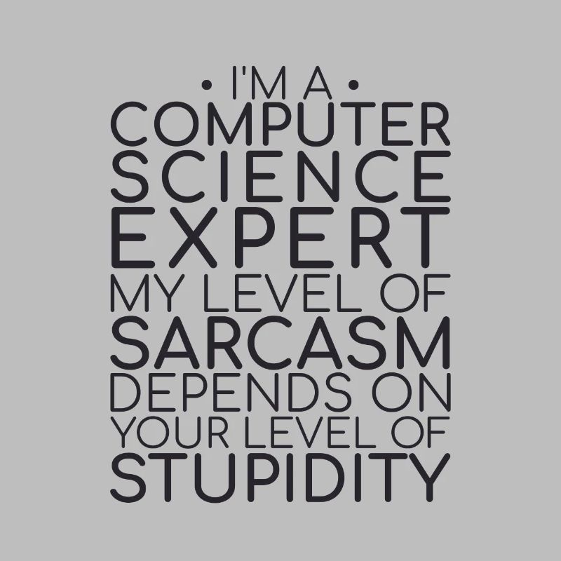 "Computer Science Expert Sarcasm | Computer Science"