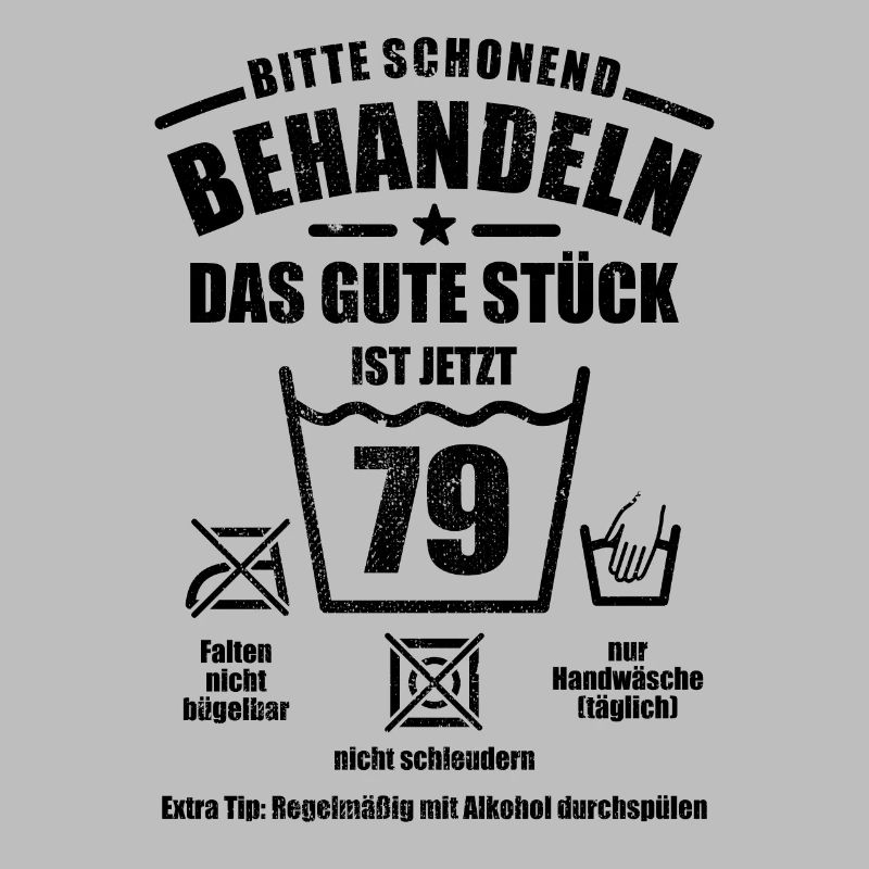 Schonend behandeln - 79. Geburtstag Geschenk