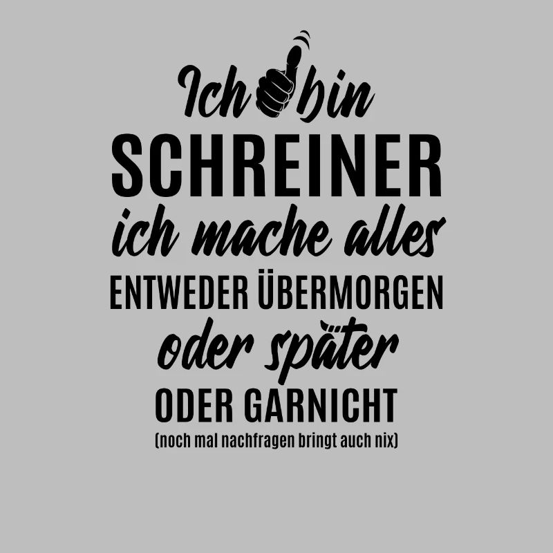 Schreiner - ich mache alles später oder garnicht