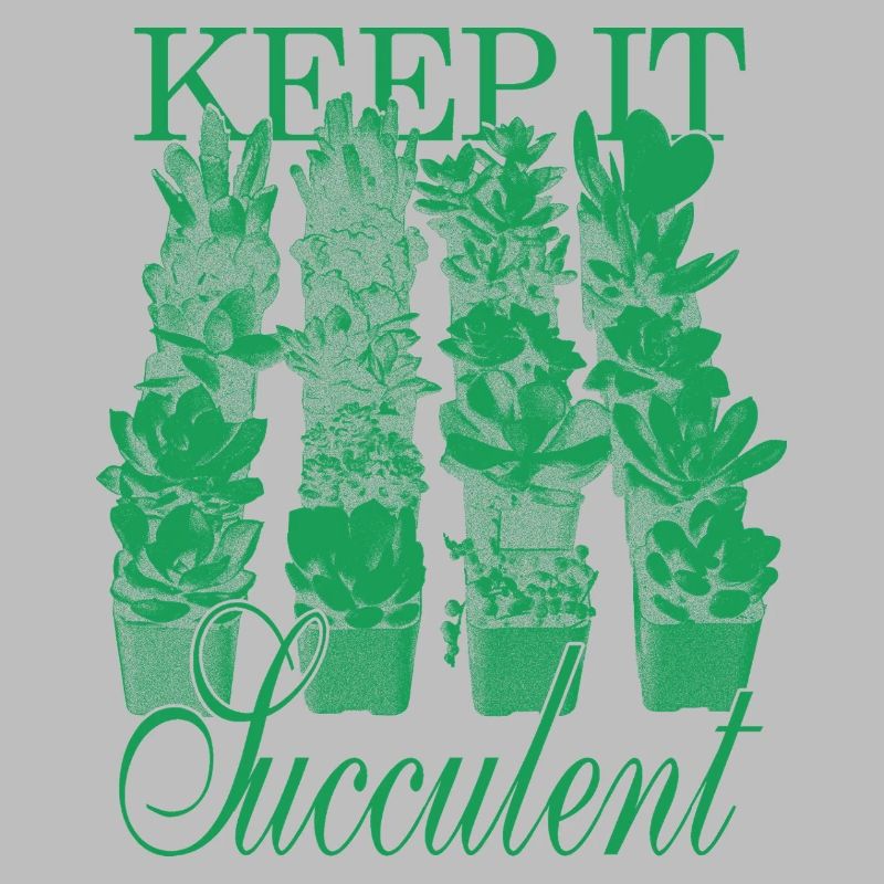 Keep It Succulent - Succulentes vertes