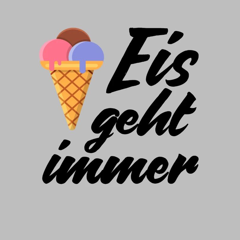 Eis geht immer Eiscreme lustig Spruch Sommer Ice