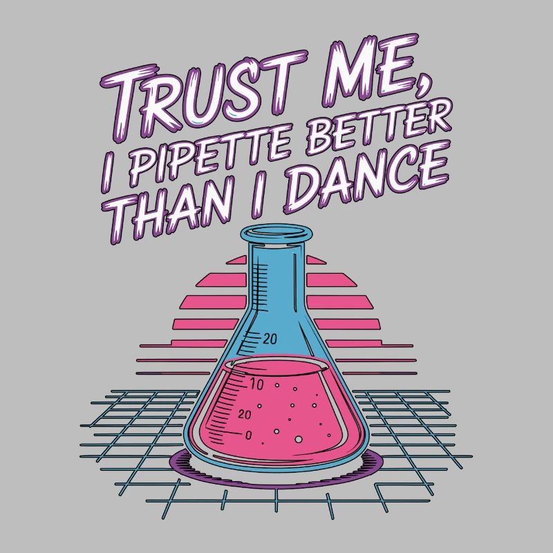 Lab Technician Trust Me I Pipette Laboratory Tech