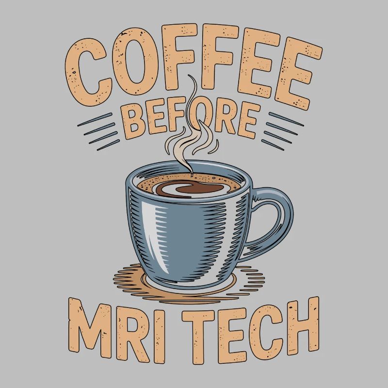 MRI Tech Coffee Before Radiographer Coffee Lover