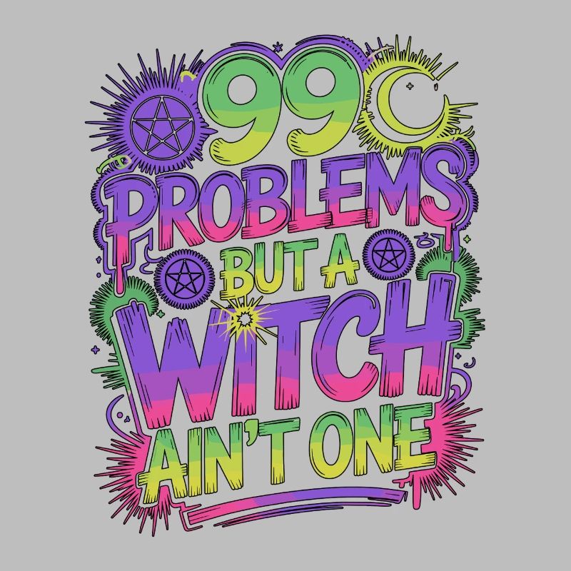 Witchcraft 99 Problems But A Witch Spellcaster