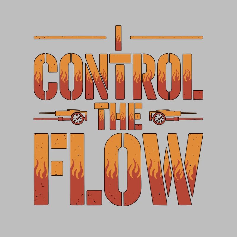 Fire Engineer I Control The Flow Fire Service
