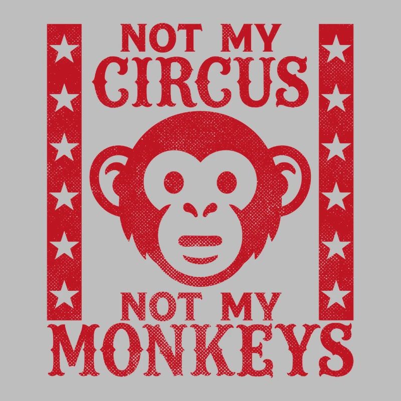 Pas mon cirque, pas mes singes