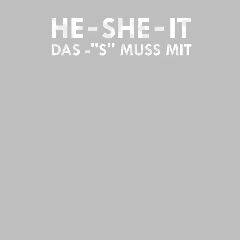HE SHE IT Spruch | Englisch